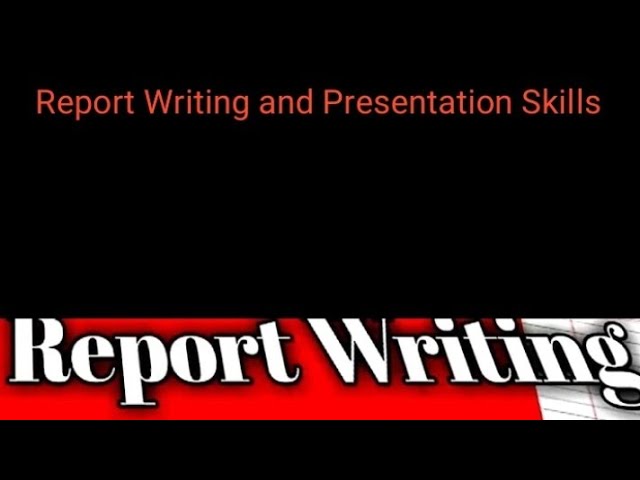 REPORT WRITING